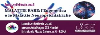 L'Eugenetica e le Malattie Neuropsichiatriche - 29 febbraio 2016