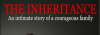The 'Inheritance' - La storia privata di una famiglia coraggiosa